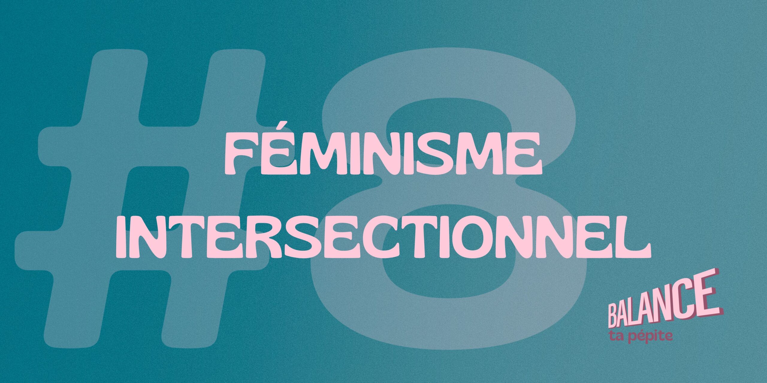 #8 – le féminisme intersectionnel